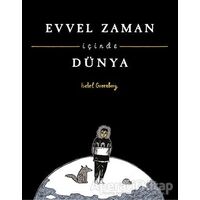 Evvel Zaman İçinde Dünya - Isabel Greenberg - Desen Yayınları