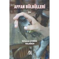 Affan Bülbülleri - Gülseren Aturgil Naldöken - Baygenç Yayıncılık