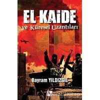 El Kaide ve Küresel Uzantıları - Bayram Yıldızgil - Az Kitap