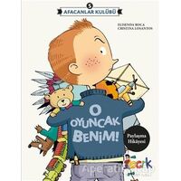 Afacanlar Kulübü - O Oyuncak Benim - Elisenda Roca - Bıcırık Yayınları