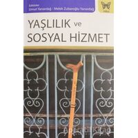 Yaşlılık ve Sosyal Hizmet - Emine Özmete - Nika Yayınevi