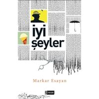 İyi Şeyler - Markar Esayan - Etkileşim Yayınları