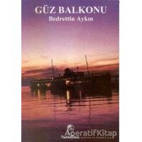 Güz Balkonu - Bedrettin Aykın - Belge Yayınları