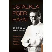 Ustalıkla Pişer Hayat - Bedri Usta - Destek Yayınları