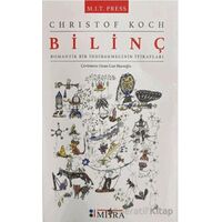 Bilinç - Romantik Bir İndirgemecinin İtirafları - Christof Koch - Mitra Yayınları