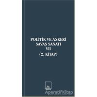 Politik ve Askeri Savaş Sanatı 7 - Kolektif - İlkeriş Yayınları