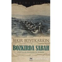 Bozkırda Sabah - Bekir Büyükarkın - Ötüken Neşriyat