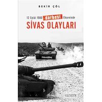 12 Eylül 1980 Darbesi Ekseninde Sivas Olayları - Bekir Çöl - Yüzleşme Yayınları