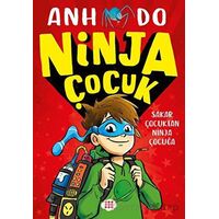 Ninja Çocuk 1 - Sakar Çocuktan Ninja Çocuğa - Anh Do - Dokuz Çocuk