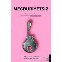 Mecburiyetsiz - Demet Işıl Yılmaz - Destek Yayınları