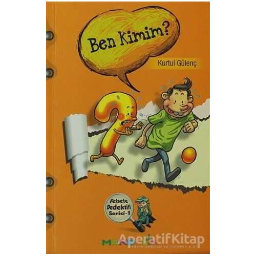 Ben Kimim? - Felsefe Dedektifi Serisi 1 - Kurtul Gülenç - Mandolin Yayınları