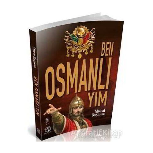 Ben Osmanlıyım - Murat Başaran - Mihrabad Yayınları