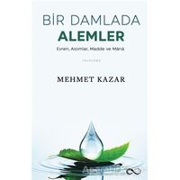 Bir Damlada Alemler - Mehmet Kazar - Bengisu Yayınları