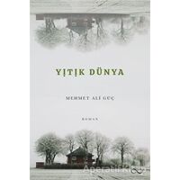 Yitik Dünya - Mehmet Ali Güç - Bengisu Yayınları