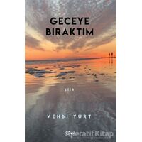 Geceye Bıraktım - Vehbi Yurt - Bengisu Yayınları