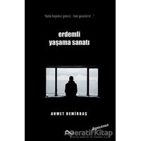 Erdemli Yaşama Sanatı - Ahmet Demirbaş - Bengisu Yayınları