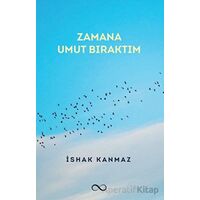 Zamana Umut Bıraktım - İshak Kanmaz - Bengisu Yayınları