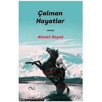 Çalınan Hayatlar - Ahmet Koçak - Bengisu Yayınları