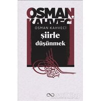 Şiirle Düşünmek - Osman Kahveci - Bengisu Yayınları