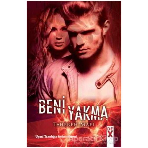 Beni Yakma - Tahereh Mafi - Dex Yayınevi