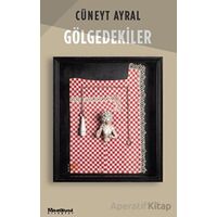 Gölgedekiler - Cüneyt Ayral - Maceraperest Kitaplar