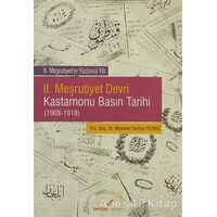 2. Meşrutiyet Devri Kastamonu Basın Tarihi (1908-1918) - Mehmet Serhat Yılmaz - Berikan Yayınevi