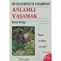 Anlamlı Yaşamak - Berna Bridge - Beyaz Yayınları