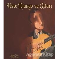 Usta Django ve Gitarı - Bernard Villiot - 1001 Çiçek Kitaplar