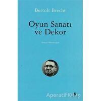 Oyun Sanatı ve Dekor - Bertolt Brecht - Agora Kitaplığı