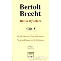 Bertolt Brecht - Bütün Oyunları Cilt: 5 - Bertolt Brecht - Mitos Boyut Yayınları