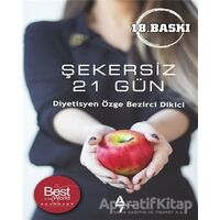 Şekersiz 21 Gün - Özge Bezirci Dİkici - A7 Kitap