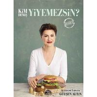 Kim Demiş Yiyemezsin? - Gülşen Altın - Martı Yayınları