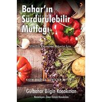 Bahar’ın Sürdürülebilir Mutfağı - Gülbahar Bilgin Konokman - Cinius Yayınları