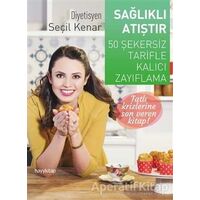 Sağlıklı Atıştır - Seçil Kenar - Hayykitap