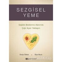 Sezgisel Yeme - Sağlıklı Beslenme Alanında Çığır Açan Yaklaşım - Elyse Resch - Epsilon Yayınevi