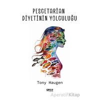 Pescetarian Diyetinin Yolculuğu - Tony Haugen - Gece Kitaplığı