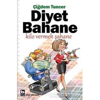 Diyet Bahane Kilo Vermek Şahane - Çiğdem Tuncer - Bilgi Yayınevi