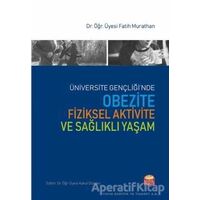 Üniversite Gençliğinde Obezite Fiziksel Aktivite ve Sağlıklı Yaşam