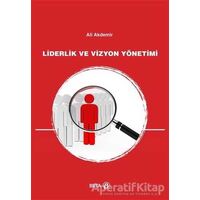 Liderlik ve Vizyon Yönetimi - Ali Akdemir - Beta Yayınevi