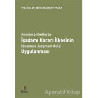 Anonim Şirketlerde İşadamı Kararı İlkesinin (Business Judgment Rule) Uygulanması