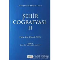 Şehir Coğrafyası 2 - Süha Göney - Beta Yayınevi