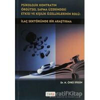 Psikolojik Kontratın Örgütsel Sapma Üzerindeki Etkisi ve Kişilik Özelliklerinin Rolü: İlaç Sektöründ
