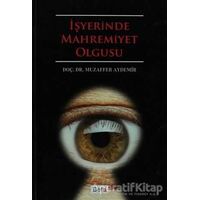 İşyerinde Mahremiyet Olgusu - Muzaffer Aydemir - Beta Yayınevi