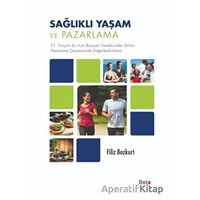 Sağlıklı Yaşam ve Pazarlama - Filiz Bozkurt - Beta Yayınevi