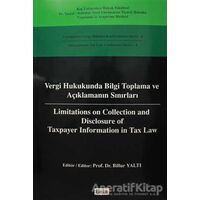 Vergi Hukukunda Bilgi Toplama ve Açıklamanın Sınırları / Limitations on Colleciton and Disclosure of