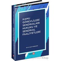 Kamu Görevlileri Sendikaları Hukuku ve Sendikal Faaliyetler - M. Halit Korkusuz - Beta Yayınevi