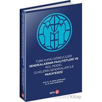 Türk Kamu Görevlileri Sendikalarının Faaliyetleri ve Rol Model Ülkelerin Sendikaları ile Mukayesesi