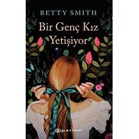 Bir Genç Kız Yetişiyor - Betty Smith - Epsilon Yayınevi