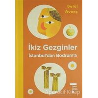 İkiz Gezginler: İstanbuldan Bodruma - Betül Avunç - Tudem Yayınları