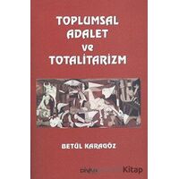 Toplumsal Adalet ve Totalitarizm - Betül Karagöz - Divan Kitap